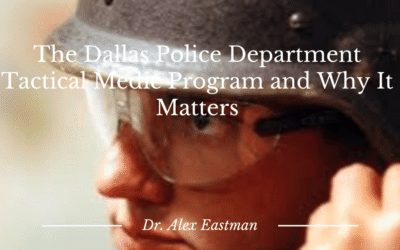 The Dallas Police Department Tactical Medic Program and Why It Matters