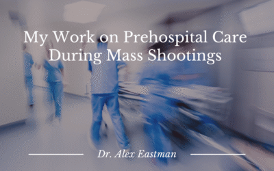 My Work on Prehospital Care During Mass Shootings